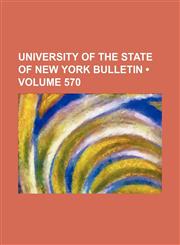 University of the State of New York bulletin (Volume 570),1154476324,9781154476323