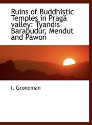 Ruins of Buddhistic Temples in Prag Valley Tyandis Barabudur, Mendut and Pawon,1116643863,9781116643862