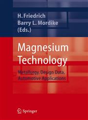 Magnesium Technology Metallurgy, Design Data, Applications,3540205993,9783540205999