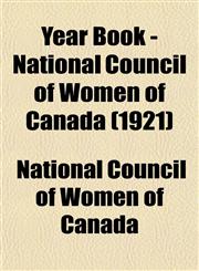 Year Book - National Council of Women of Canada (1921),1153265370,9781153265379