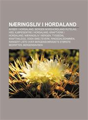 Næringsliv i Hordaland Aviser i Hordaland, Bergen Nordhordland Rutelag, HSD, Kjøpesentre i Hordaland, Kraftverk i Hordaland,1232793701,9781232793700