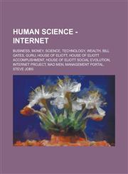 Human Science - Internet Business, Money, Science, Technology, Wealth, Bill Gates, Guru, House of Eliott, House of Eliott Accomplishment, House,1234743280,9781234743284