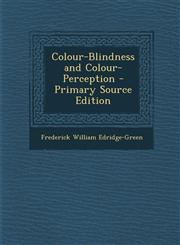 Colour-Blindness and Colour-Perception - Primary Source Edition,1294142976,9781294142973