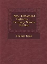 New Testament Holiness... - Primary Source Edition,1295775166,9781295775163