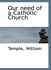 Our need of a Catholic Church,1113290595,9781113290595