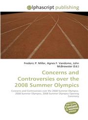Concerns and Controversies Over the 2008 Summer Olympics,6130064454,9786130064457