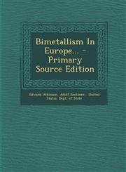 Bimetallism in Europe... - Primary Source Edition,1294466046,9781294466048
