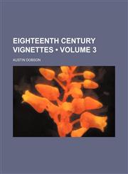 Eighteenth Century Vignettes (Volume 3),1153944685,9781153944687