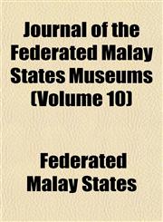 Journal of the Federated Malay States Museums (Volume 10),1152357107,9781152357105