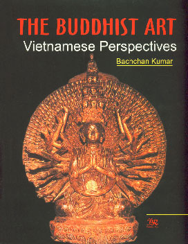 The Buddhist Art Vietnamese Perspectives 1st Edition,8176465968,9788176465960