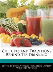 Cultures and Traditions Behind Tea Drinking,1276164181,9781276164184