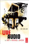 Live Audio The Art of Mixing a Show,0240816048,9780240816043