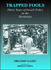 Trapped Fools Thirty Years of Israeli Policy in the Territories,0714683906,9780714683904