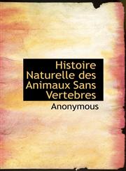Histoire Naturelle des Animaux Sans Vertebres,1116085046,9781116085044