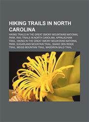 Hiking trails in North Carolina Hiking trails in the Great Smoky Mountains National Park, Rail trails in North Carolina, Appalachian Trail,1156493013,9781156493014