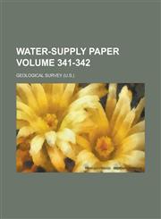 Water-Supply Paper Volume 341-342,115501443X,9781155014432