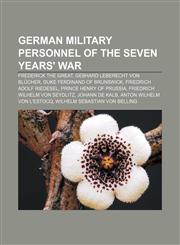 German military personnel of the Seven Years' War Frederick the Great, Gebhard Leberecht von Blücher, Duke Ferdinand of Brunswick,1155922042,9781155922041