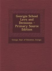 Georgia School Laws and Decisions - Primary Source Edition,1294240846,9781294240846