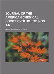 Journal of the American Chemical Society Volume 32, Nos. 1-6,1234043793,9781234043797