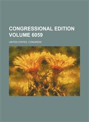 Congressional edition Volume 6059,1236599845,9781236599841