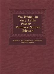 Via Latina; An Easy Latin Reader - Primary Source Edition,1293499870,9781293499870
