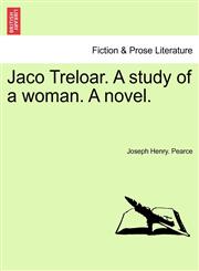 Jaco Treloar. A study of a woman. A novel.,1241087288,9781241087289
