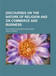 Discourses on the Nature of Religion and on Commerce and Business; With Some Occasional Discourses,1150919299,9781150919299