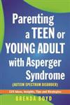 Parenting a Teen or Young Adult with Asperger Syndrome (Autism Spectrum Disorder) 325 Ideas, Insights, Tips and Strategies,1849052824,9781849052825