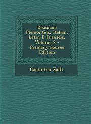 Disionari Piemonteis, Italian, Latin E Franseis, Volume 2,1289963339,9781289963330