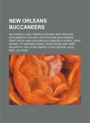 New Orleans Buccaneers Baltimore Claws, Baltimore Claws Coaches, Baltimore Claws Players, Memphis Sounds, Memphis Sounds Draft Picks,1156137713,9781156137710