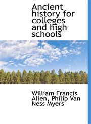 Ancient history for colleges and high schools,1140170236,9781140170235