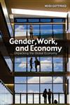 Gender, Work, and Economy Unpacking the Global Economy,0745647642,9780745647647