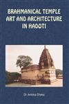 Brahmanical Temple Art and Architecture in Hadoti From Earliest Times to Seventh Century A.D. 1st Edition,8180903001,9788180903007