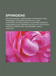 Sphingidae Macroglossinae, Smerinthinae, Sphingidae stubs, Sphinginae, Sphingidae species list, Hyles euphorbiae, Macroglossum, Xylophanes,1156610559,9781156610558