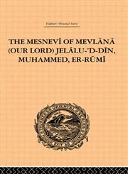 The Mesnevi of Mevlana (Our Lord) Jelalu-'D-Din, Muhammed, Er-Rumi,0415245257,9780415245258