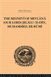 The Mesnevi of Mevlana (Our Lord) Jelalu-'D-Din, Muhammed, Er-Rumi,0415245257,9780415245258