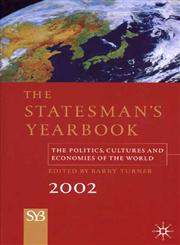 The Statesman's Yearbook 2002 The Politics, Cultures, And Economies Of The World 138th Edition,0333945735,9780333945735