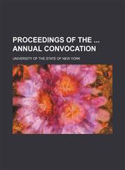 Proceedings of the  annual convocation,1232280380,9781232280385