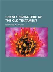 Great Characters of the Old Testament,1151549533,9781151549532
