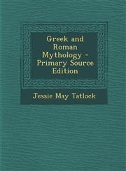 Greek and Roman Mythology - Primary Source Edition,1295295008,9781295295005