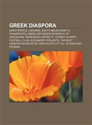 Greek diaspora Griko people, Cargèse, South Melbourne FC, Phanariotes, Greek Orthodox Patriarch of Jerusalem, Heidelberg United FC,1157636225,9781157636229