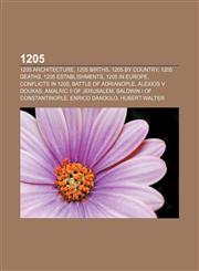 1205 1205 architecture, 1205 births, 1205 by country, 1205 deaths, 1205 establishments, 1205 in Europe, Conflicts in 1205,1155957520,9781155957524