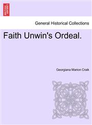 Faith Unwin's Ordeal.,1241368295,9781241368296