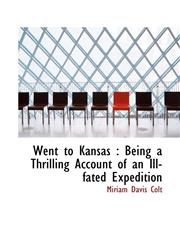 Went to Kansas Being a Thrilling Account of an Ill-fated Expedition,1116237520,9781116237528