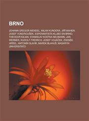Brno Johann Gregor Mendel, Milan Kundera, Jiří Mahen, Josef Vondroušek, Esperantista klubo en Brno, Theodor Kilian, Stanislav Kostka Neumann, Jan Werner, Rudolf Fridrich, Josef Vojáček, Zdeněk Hršel, Antonín Slavík, Marek Blahuš,1232957941,9781232957942