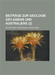 Beitrage Zur Geologie Ost-Asiens Und Australiens (2),1153517965,9781153517966