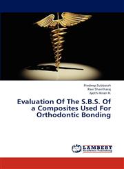 Evaluation Of The S.B.S. Of a Composites Used For Orthodontic Bonding,3847344420,9783847344421