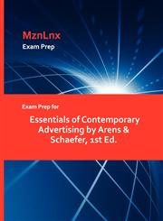 Exam Prep for Essentials of Contemporary Advertising by Arens & Schaefer, 1st Ed.,1428872558,9781428872554