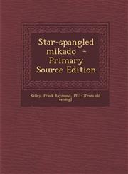 Star-Spangled Mikado - Primary Source Edition,1293742945,9781293742945
