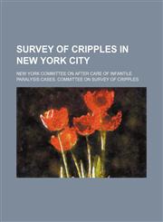 Survey of cripples in New York City,1153431297,9781153431293